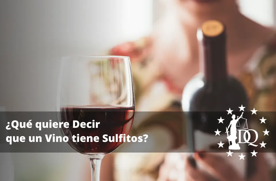 Qué quiere Decir que un Vino tiene Sulfitos