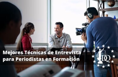 Mejores Técnicas de Entrevista para Periodistas en Formación