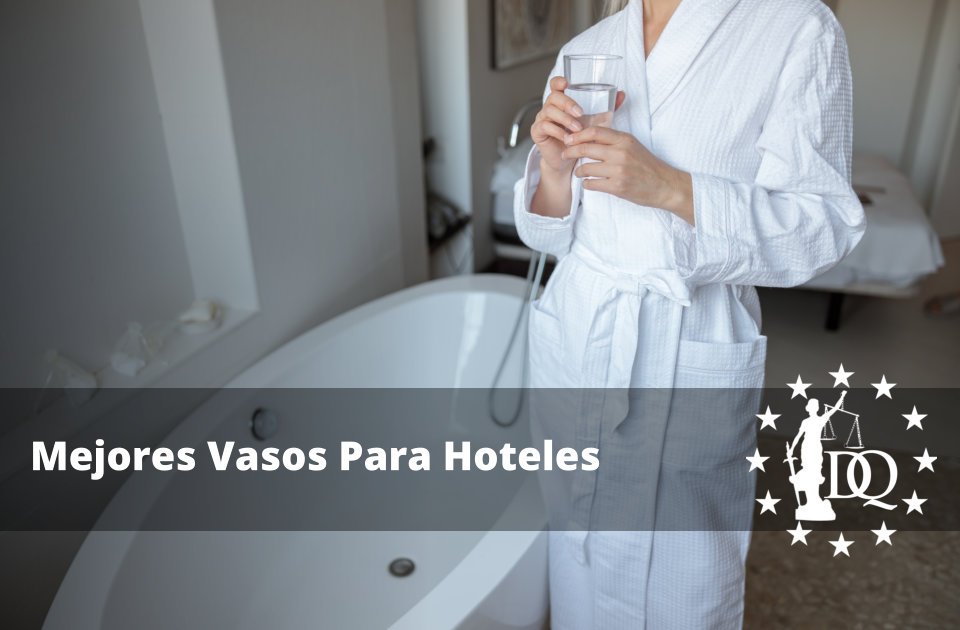 Mejores Vasos Para Hoteles Pequeños