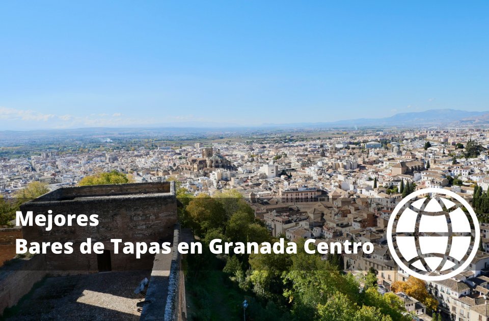 Mejores Bares de Tapas en Granada Centro