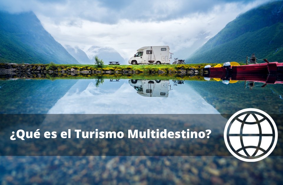 Qué es el Turismo Multidestino