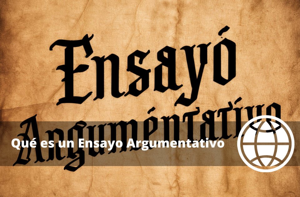 Qué es un Ensayo Argumentativo y Ejemplos