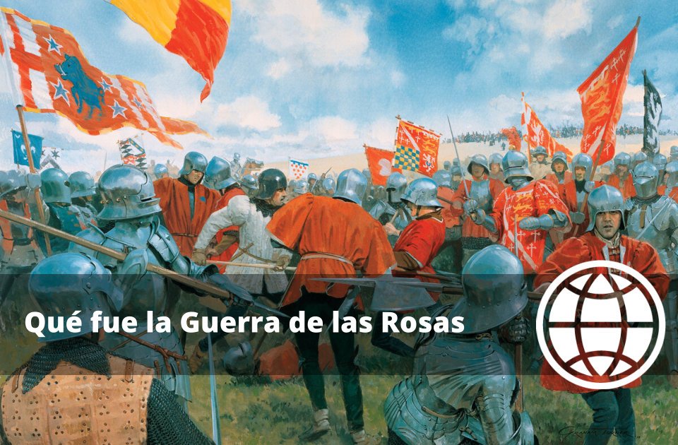 Qué fue la Guerra de las Rosas