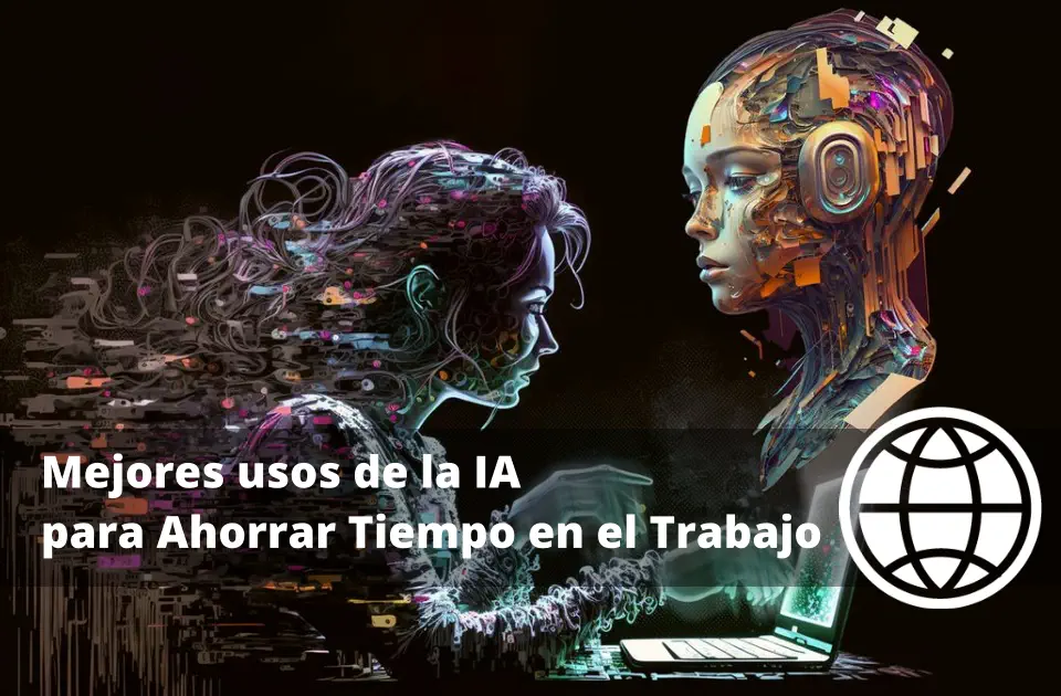 Mejores usos de la IA para Ahorrar Tiempo en el Trabajo