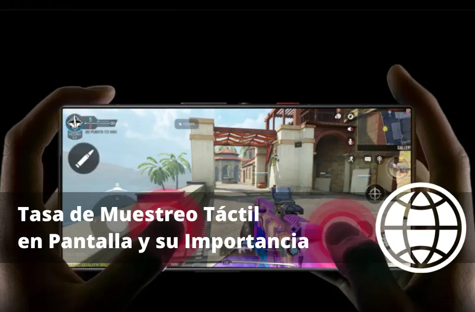 Qué es la Tasa de Muestreo Táctil en Pantalla y su Importancia