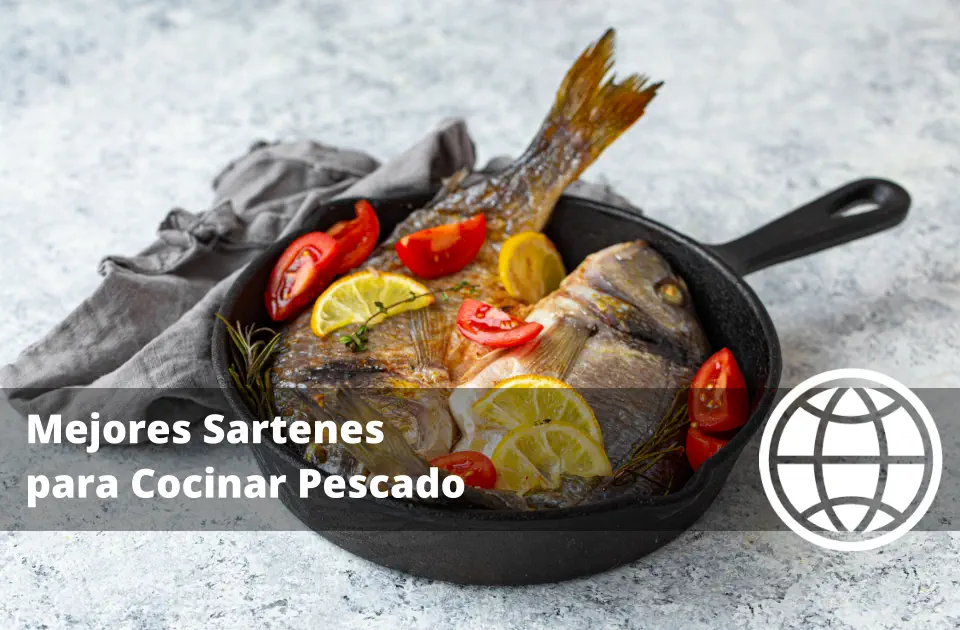 Mejores Sartenes para Cocinar Pescado