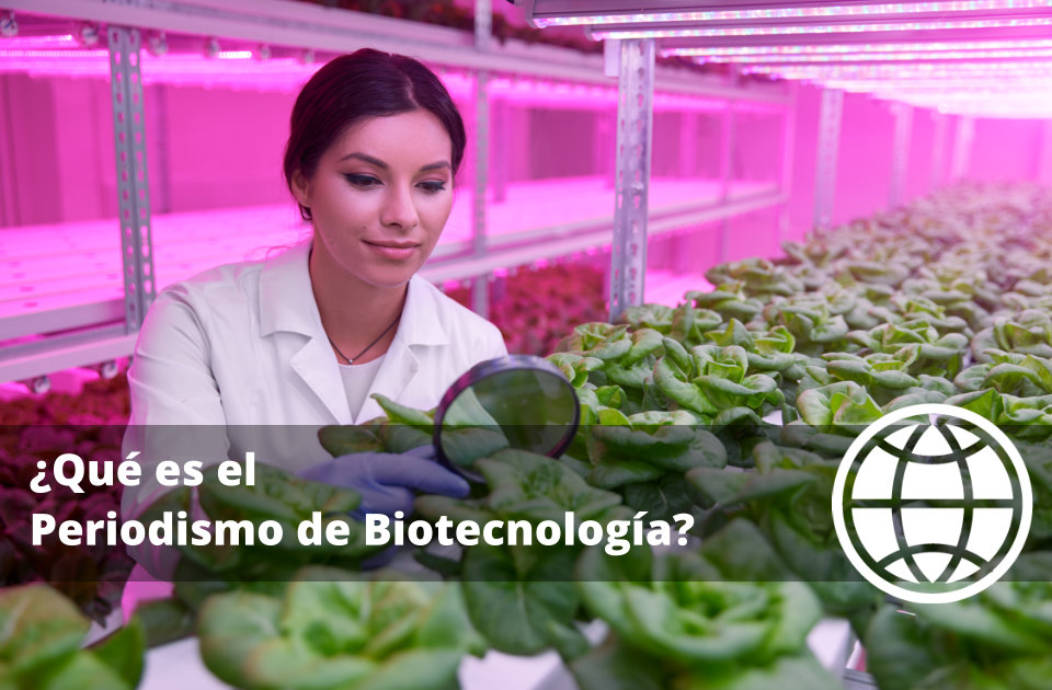 Qué es el Periodismo de Biotecnología